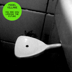 Model Village - You Are Now Leaving The Future download EP